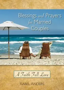 Blessings and Prayers for Married Couples: A Faith Full Love, Paperback/Isabel Anders