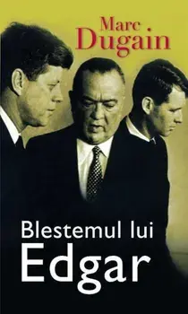 Blestemul lui Edgar/Marc Dugain