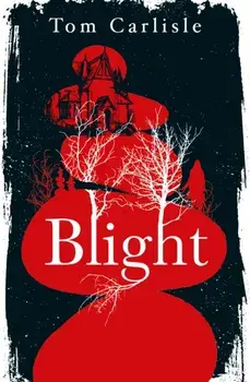 Blight, Paperback/Tom Carlisle