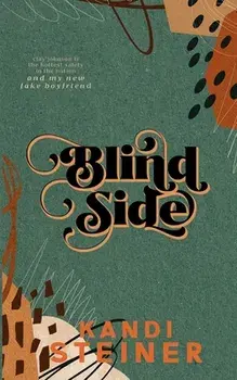 Blind Side: Special Edition, Paperback/Kandi Steiner