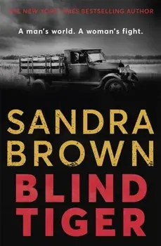 Blind Tiger. a gripping historical novel full of twists and turns to keep you hooked in 2021, Paperback/Sandra Brown