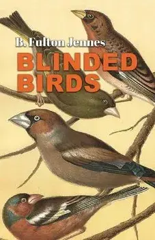 Blinded Birds, Paperback/B. Fulton Jennes