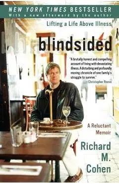 Blindsided: Lifting a Life Above Illness: A Reluctant Memoir - Richard M. Cohen