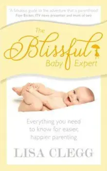 Blissful Baby Expert, Paperback/Lisa Clegg