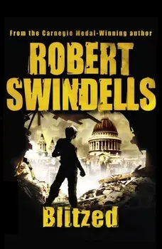 Blitzed, Paperback/Robert Swindells