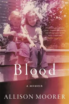 Blood. A Memoir, Paperback/Allison Moorer