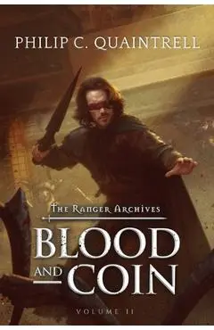 Blood and Coin: (The Ranger Archives: Book 2) - Philip C. Quaintrell