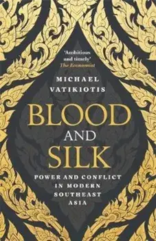 Blood and Silk, Paperback/Michael Vatikiotis