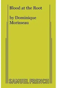 Blood at the Root - Dominique Morisseau