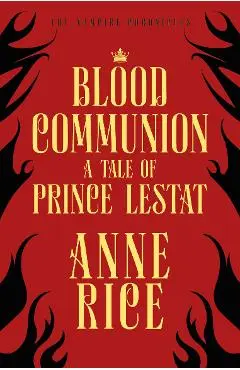 Blood Communion - Anne Rice