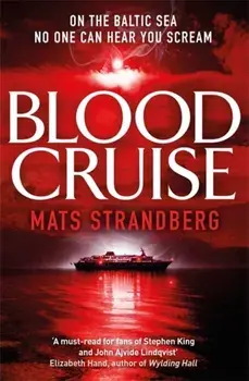 Blood Cruise. A thrilling chiller from the 'Swedish Stephen King', Paperback/Mats Strandberg