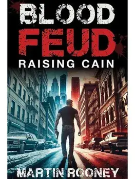 Blood Feud. Raising Cain: A Lee Cain Novel, Hardback/Martin Rooney