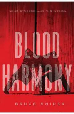 Blood Harmony - Bruce Snider
