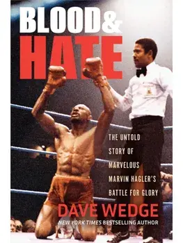 Blood & Hate. The Untold Story of Marvelous Marvin Hagler's Battle for Glory, New ed, Paperback/Dave Wedge