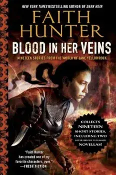 Blood in Her Veins: Nineteen Stories from the World of Jane Yellowrock, Paperback/Faith Hunter