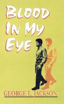 Blood in My Eye, Paperback/George L. Jackson
