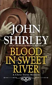 Blood in Sweet River, Paperback/John Shirley