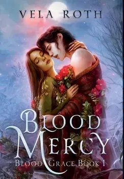 Blood Mercy: A Fantasy Romance, Hardcover/Vela Roth