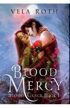 Blood Mercy: A Fantasy Romance - Vela Roth