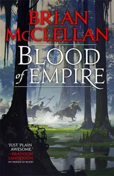 Blood of Empire. Book Three of Gods of Blood and Powder, Paperback/Brian McClellan