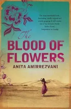 Blood Of Flowers, Paperback/ANITA AMIRREZVANI