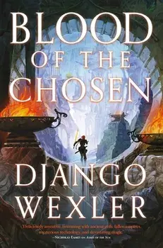 Blood of the Chosen, Paperback/Django Wexler