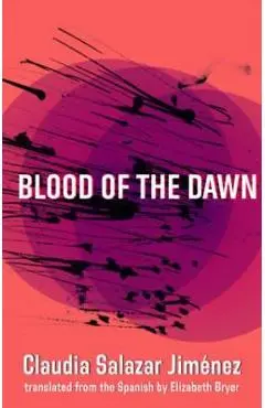 Blood of the Dawn - Claudia Salazar Jiménez