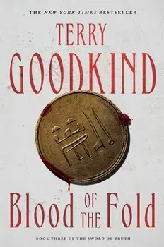 Blood of the Fold: Book Three of the Sword of Truth, Paperback/Terry Goodkind