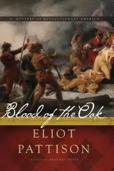Blood of the Oak: A Mystery of Revolutionary America, Paperback/Eliot Pattison