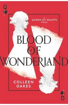 Blood of Wonderland - Colleen Oakes