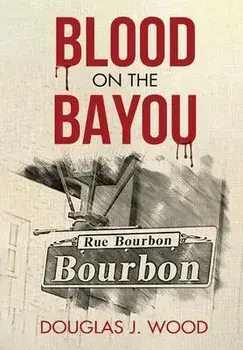 Blood on the Bayou, Hardcover/Douglas J. Wood
