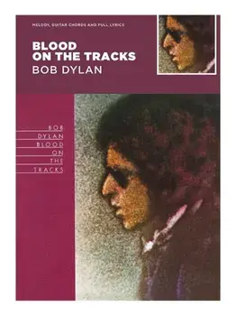 Blood on the Tracks - Bob Dylan. Guitar with Strumming Patterns, Lyrics & Chords/***