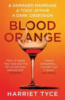 Blood Orange. The gripping Richard & Judy bookclub thriller, Paperback/Harriet Tyce