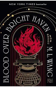 Blood Over Bright Haven - M. L. Wang