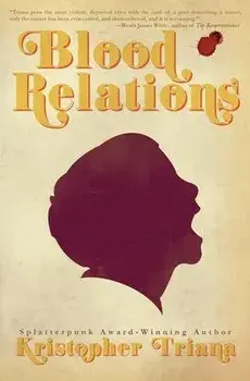 Blood Relations, Paperback/Kristopher Triana