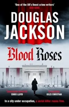 Blood Roses - Douglas Jackson