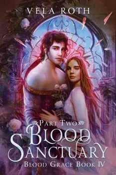 Blood Sanctuary Part Two: A Fantasy Romance, Paperback/Vela Roth