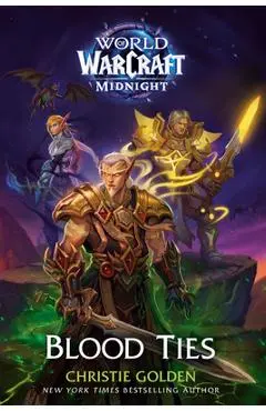 Blood Ties (World of Warcraft: Midnight) - Christie Golden