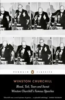Blood, Toil, Tears and Sweat: The Great Speeches, Paperback/Winston Churchill