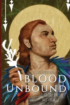 Blood Unbound: A Loki Devotional, Paperback/Bat Collazo