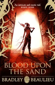 Blood upon the Sand, Paperback/Bradley Beaulieu