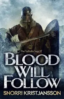 Blood Will Follow. The Valhalla Saga Book II, Paperback/Snorri Kristjansson