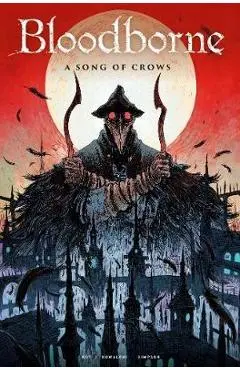 Bloodborne: A Song of Crows - Ales Kot