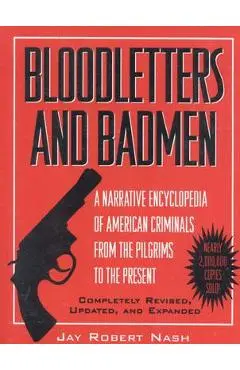 Bloodletters and Badmen - Jay Robert Nash
