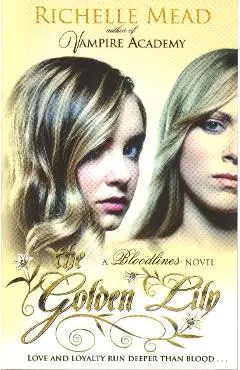 Bloodlines: The Golden Lily (book 2) - Richelle Mead