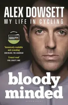 Bloody Minded. My Life in Cycling, Paperback/Alex Dowsett