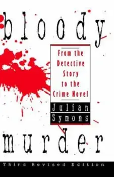 Bloody Murder: From the Detective Story to the Crime Novel, Hardcover (3rd Ed.)/Julian Symons