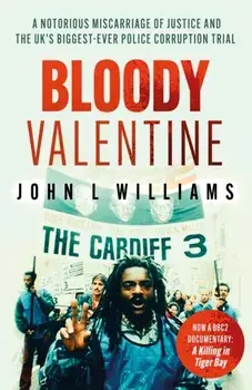 Bloody Valentine. As seen on BBC TV 'A Killing in Tiger Bay', Paperback/John L Williams