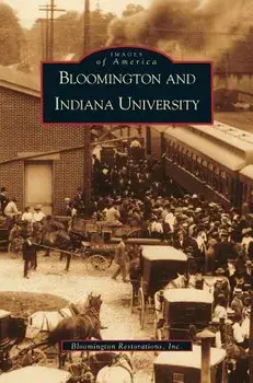 Bloomington and Indiana University, IN, Hardcover/Eliza Steelwater