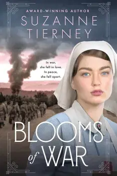 Blooms of War: An Evocative and Emotional WWI Love Story, Paperback/Suzanne Tierney